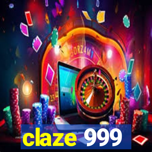 claze 999